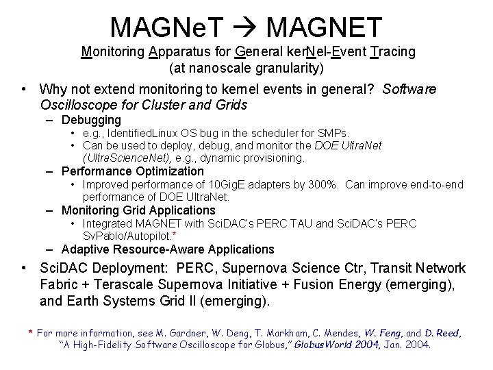 MAGNe. T MAGNET Monitoring Apparatus for General ker. Nel-Event Tracing (at nanoscale granularity) •