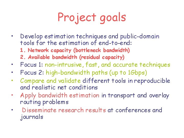 Project goals • • • Develop estimation techniques and public-domain tools for the estimation