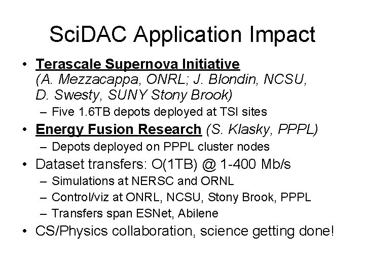 Sci. DAC Application Impact • Terascale Supernova Initiative (A. Mezzacappa, ONRL; J. Blondin, NCSU,