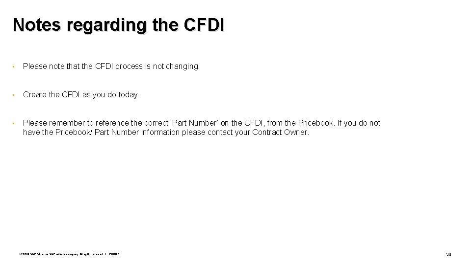 Notes regarding the CFDI • Please note that the CFDI process is not changing.