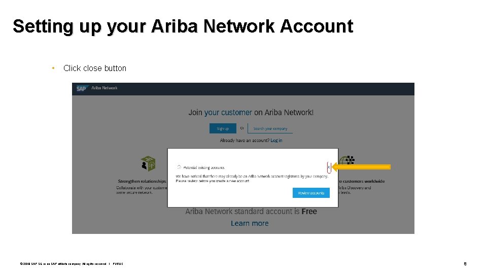Setting up your Ariba Network Account • Click close button © 2019 SAP SE
