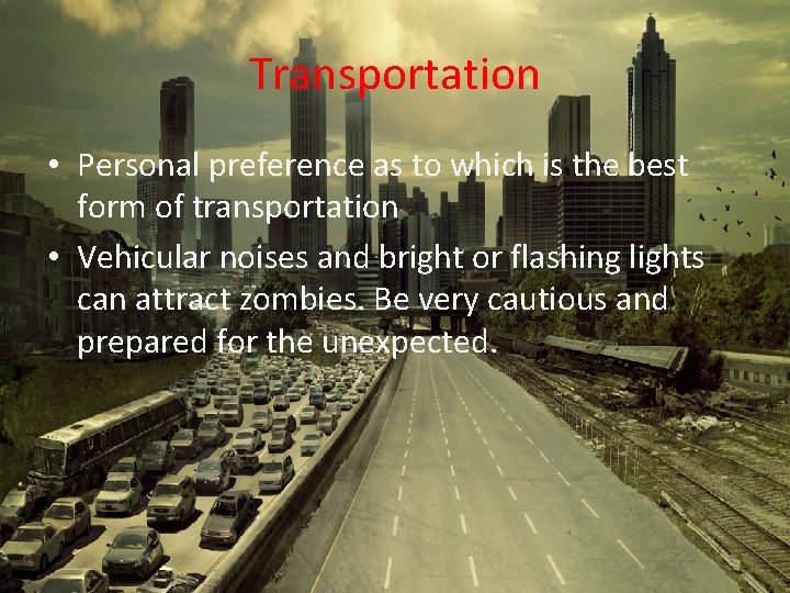 Transportation • Personal preference as to which is the best form of transportation •