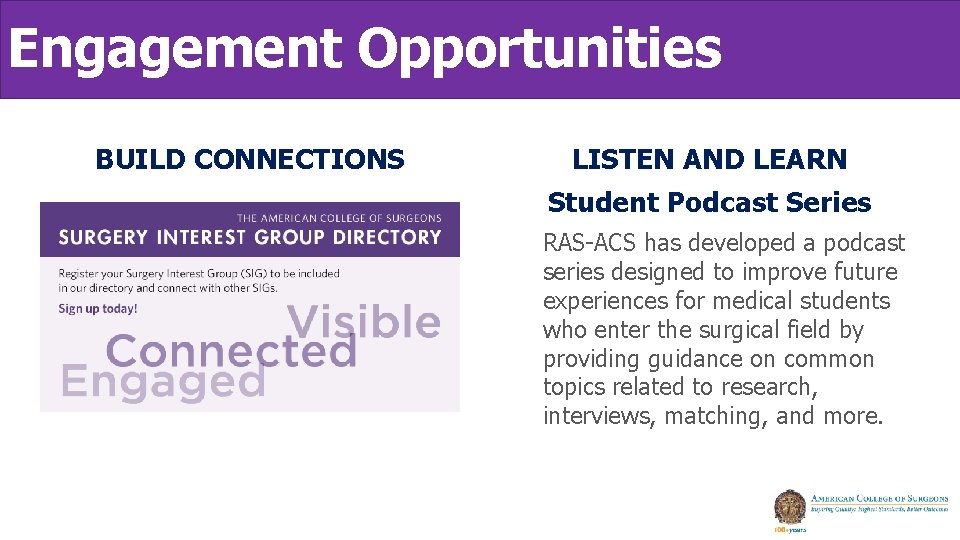 Engagement Opportunities BUILD CONNECTIONS LISTEN AND LEARN Student Podcast Series RAS-ACS has developed a Engagement Opportunities BUILD CONNECTIONS LISTEN AND LEARN Student Podcast Series RAS-ACS has developed a