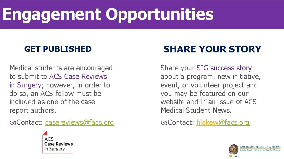 Engagement Opportunities GET PUBLISHED SHARE YOUR STORY Medical students are encouraged to submit to Engagement Opportunities GET PUBLISHED SHARE YOUR STORY Medical students are encouraged to submit to