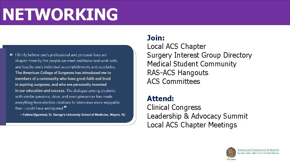NETWORKING Join: Local ACS Chapter Surgery Interest Group Directory Medical Student Community RAS-ACS Hangouts NETWORKING Join: Local ACS Chapter Surgery Interest Group Directory Medical Student Community RAS-ACS Hangouts