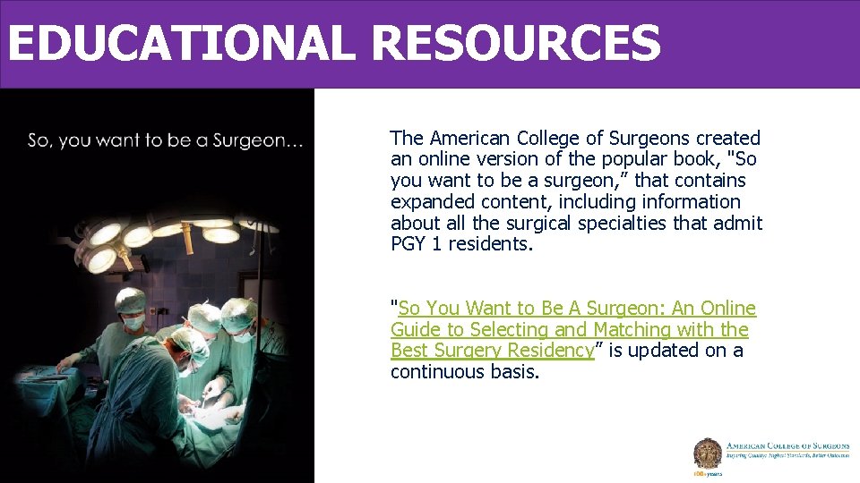 EDUCATIONAL RESOURCES The American College of Surgeons created an online version of the popular EDUCATIONAL RESOURCES The American College of Surgeons created an online version of the popular