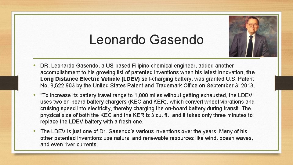 Leonardo Gasendo • DR. Leonardo Gasendo, a US-based Filipino chemical engineer, added another accomplishment
