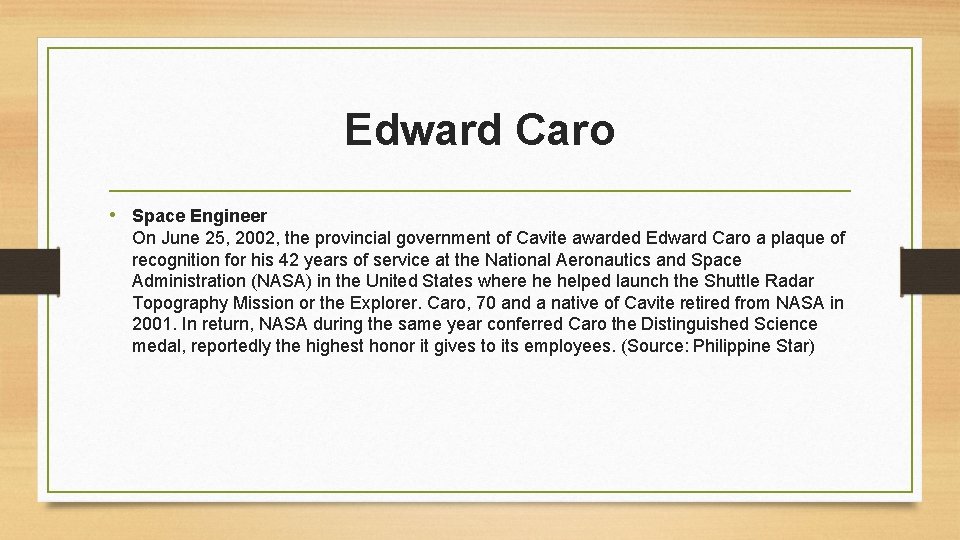 Edward Caro • Space Engineer On June 25, 2002, the provincial government of Cavite