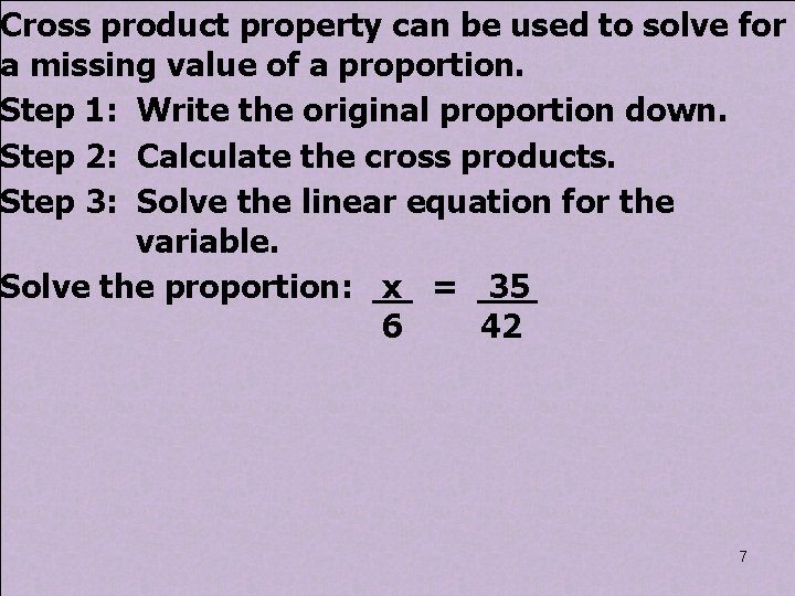 Cross product property can be used to solve for a missing value of a