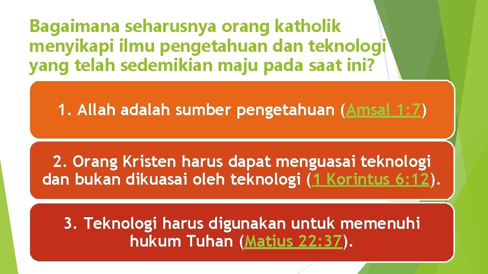 Bagaimana seharusnya orang katholik menyikapi ilmu pengetahuan dan teknologi yang telah sedemikian maju pada