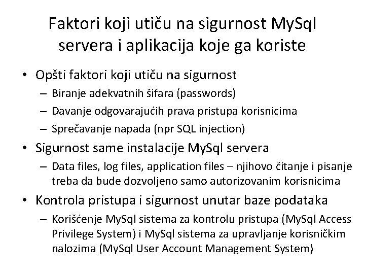 Faktori koji utiču na sigurnost My. Sql servera i aplikacija koje ga koriste •