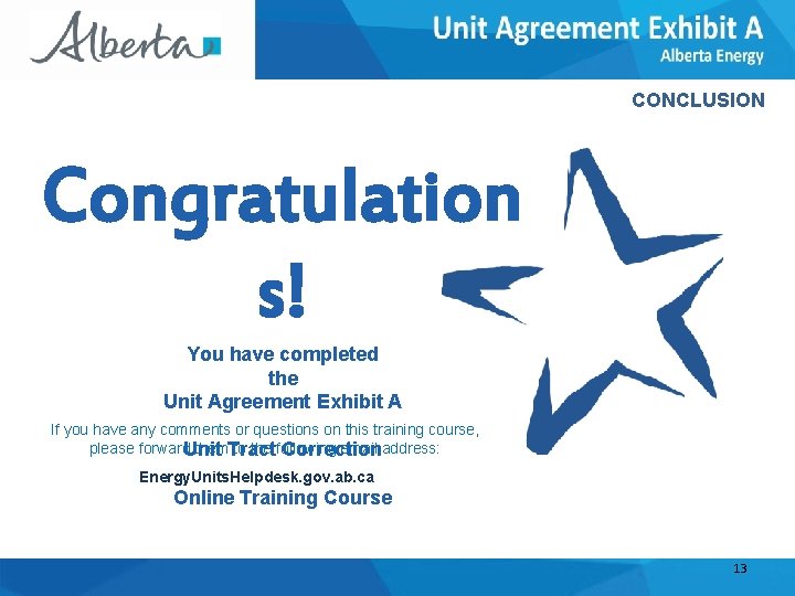 CONCLUSION Congratulation s! You have completed the Unit Agreement Exhibit A If you have