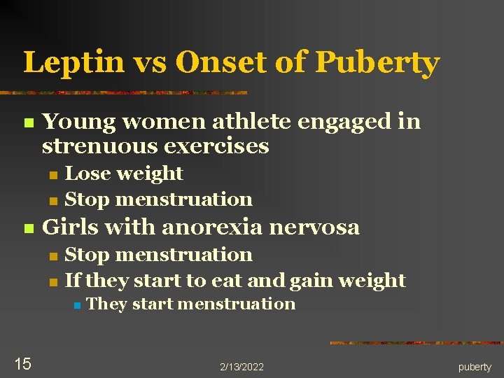 Leptin vs Onset of Puberty n Young women athlete engaged in strenuous exercises n