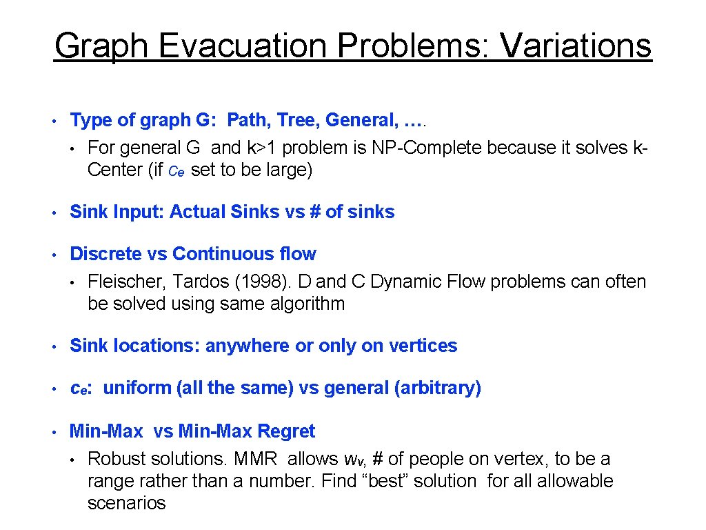 Graph Evacuation Problems: Variations • Type of graph G: Path, Tree, General, …. •