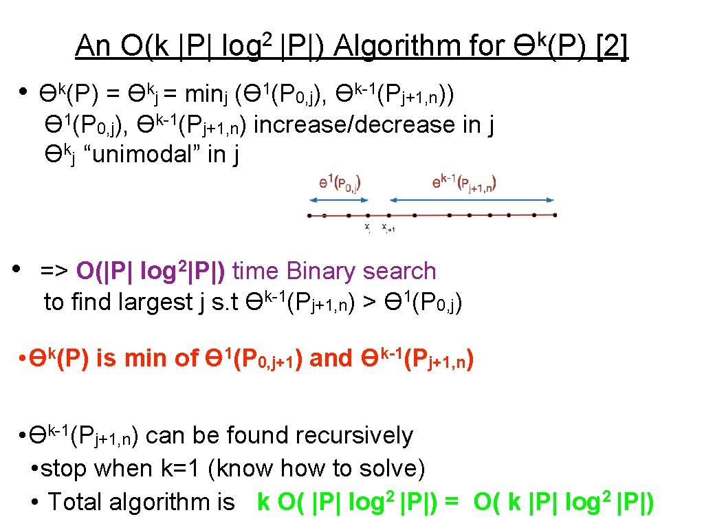 An O(k |P| 2 log |P|) Algorithm for k ϴ (P) [2] • ϴk(P)