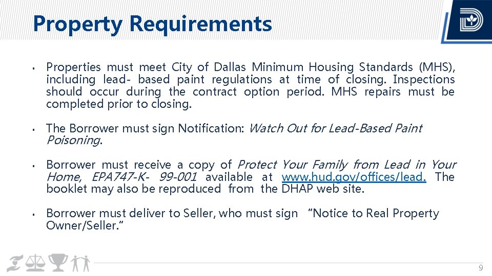 Property Requirements Properties must meet City of Dallas Minimum Housing Standards (MHS), including lead-