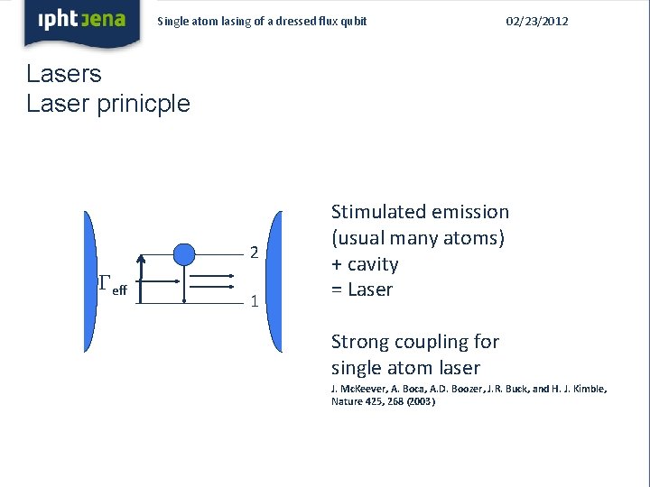 Single atom lasing of a dressed flux qubit 02/23/2012 Lasers Laser prinicple 2 Geff