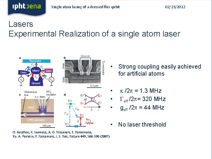 Single atom lasing of a dressed flux qubit 02/23/2012 Lasers Experimental Realization of a