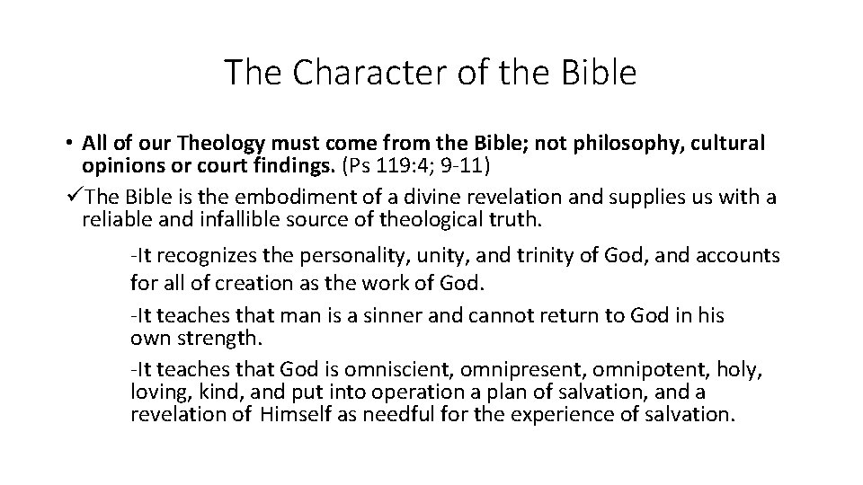 The Character of the Bible • All of our Theology must come from the