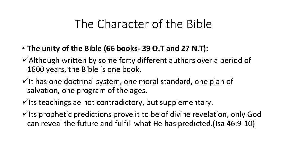 The Character of the Bible • The unity of the Bible (66 books- 39