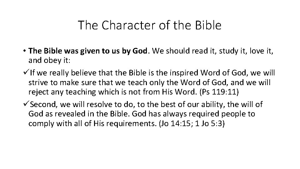 The Character of the Bible • The Bible was given to us by God.