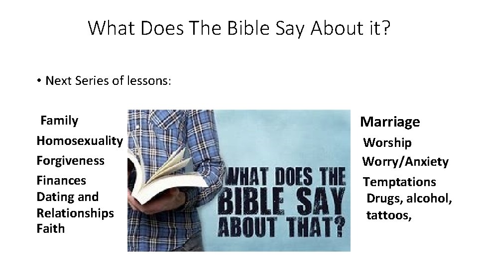 What Does The Bible Say About it? • Next Series of lessons: Family Homosexuality