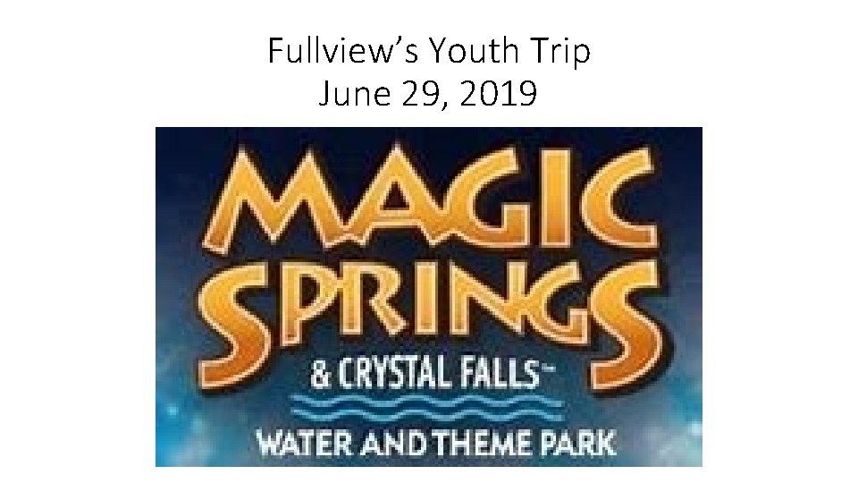 Fullview’s Youth Trip June 29, 2019 