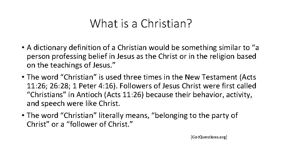 What is a Christian? • A dictionary definition of a Christian would be something