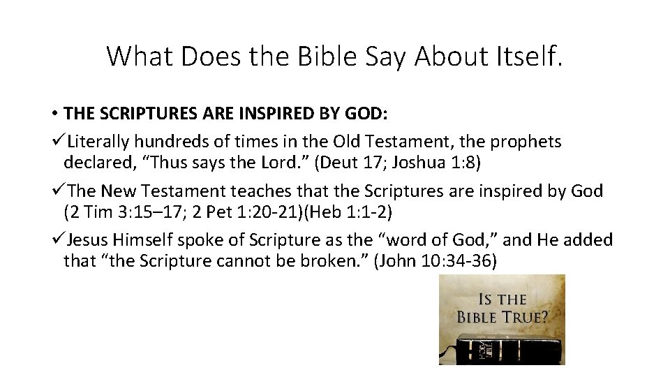 What Does the Bible Say About Itself. • THE SCRIPTURES ARE INSPIRED BY GOD: