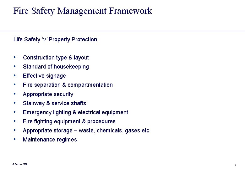 Fire Safety Management Framework Life Safety ‘v’ Property Protection • • • Construction type