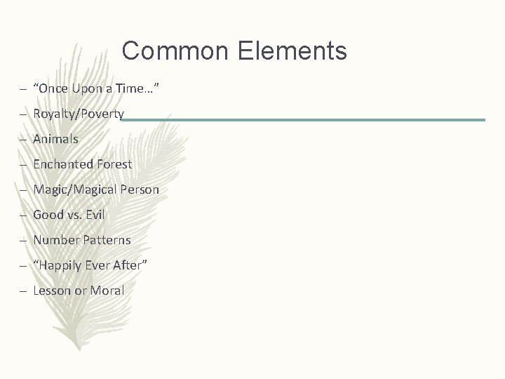 Common Elements – “Once Upon a Time…” – Royalty/Poverty – Animals – Enchanted Forest
