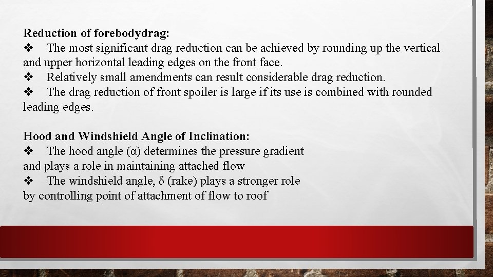 Reduction of forebodydrag: The most significant drag reduction can be achieved by rounding up