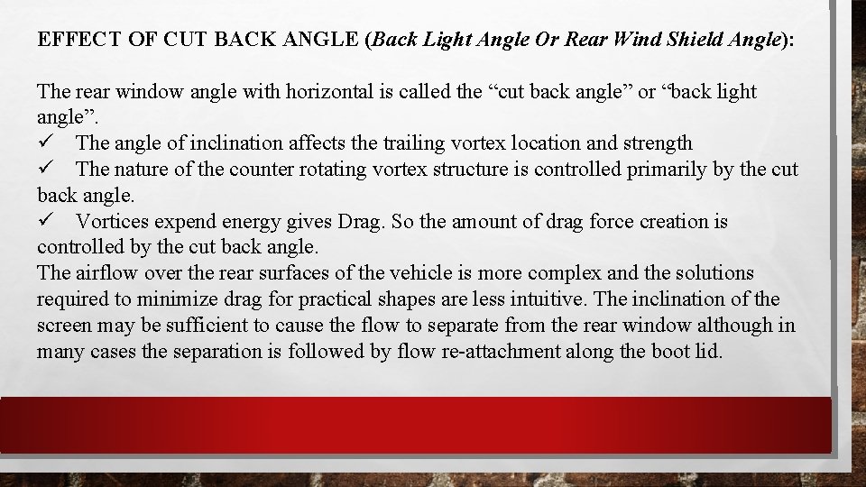 EFFECT OF CUT BACK ANGLE (Back Light Angle Or Rear Wind Shield Angle): The