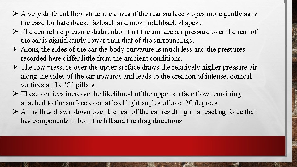  A very different flow structure arises if the rear surface slopes more gently