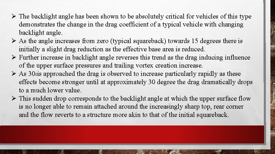  The backlight angle has been shown to be absolutely critical for vehicles of