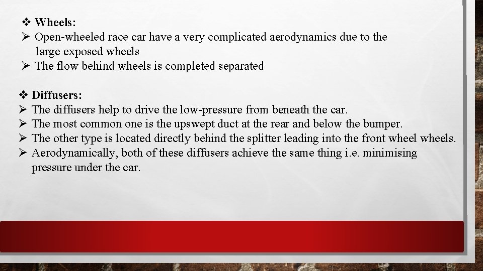  Wheels: Open-wheeled race car have a very complicated aerodynamics due to the large