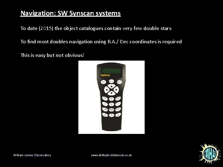 Navigation: SW Synscan systems To date (2015) the object catalogues contain very few double