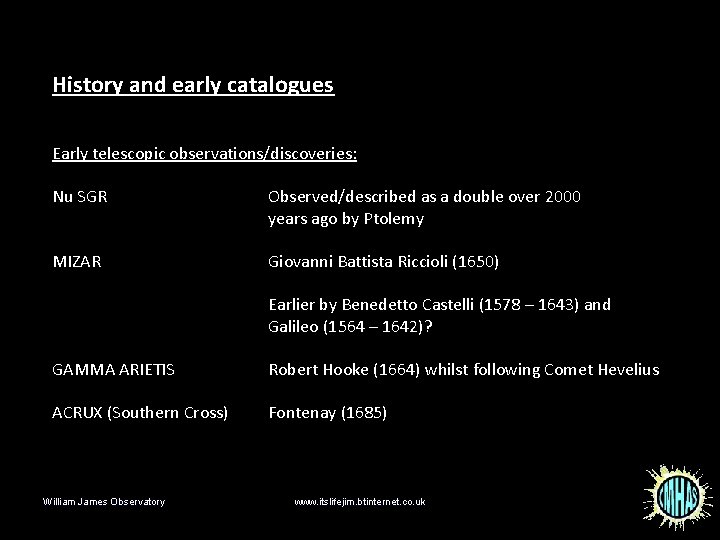 History and early catalogues Early telescopic observations/discoveries: Nu SGR Observed/described as a double over