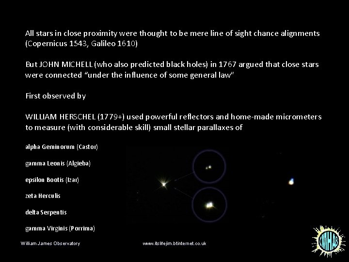 All stars in close proximity were thought to be mere line of sight chance