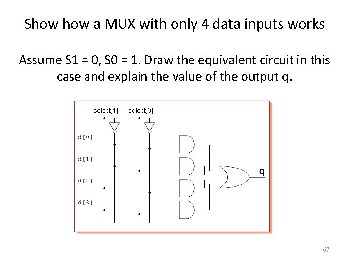 Show a MUX with only 4 data inputs works Assume S 1 = 0,