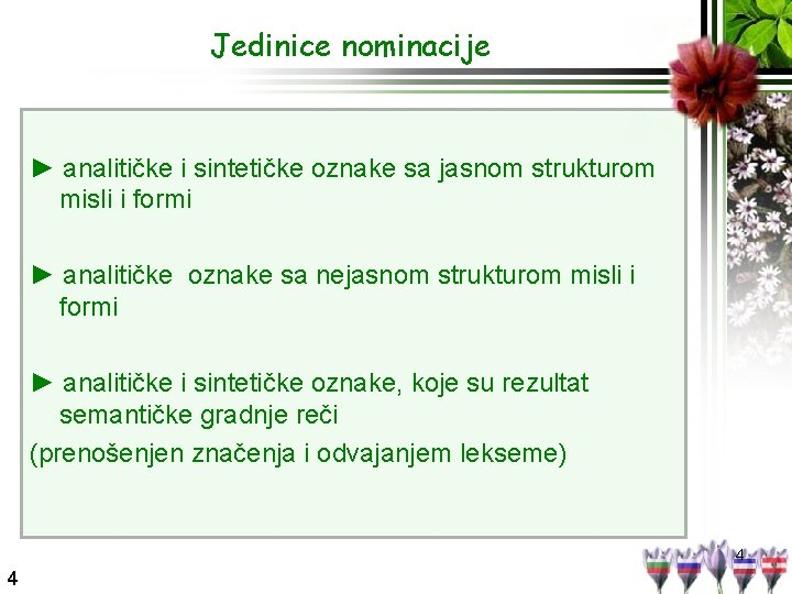 Jedinice nominacije ► analitičke i sintetičke oznake sa jasnom strukturom misli i formi ►