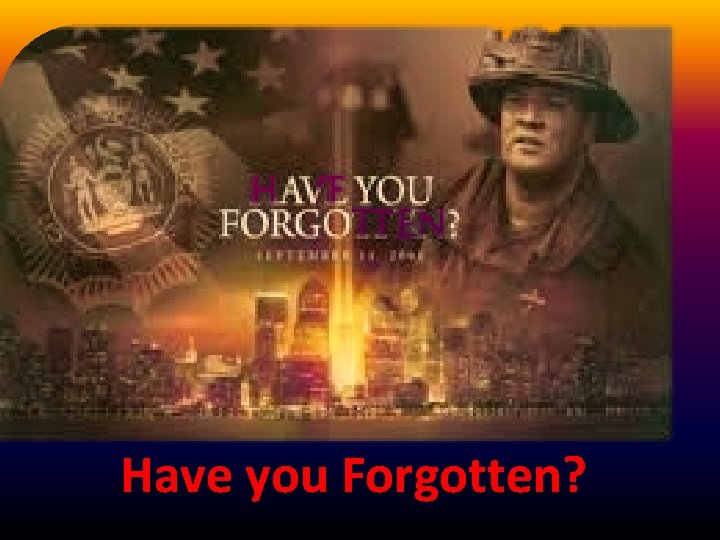 Have you Forgotten? 