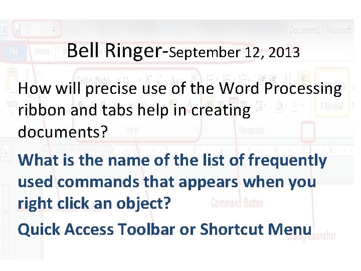 Bell Ringer-September 12, 2013 How will precise use of the Word Processing ribbon and