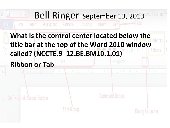 Bell Ringer-September 13, 2013 What is the control center located below the title bar