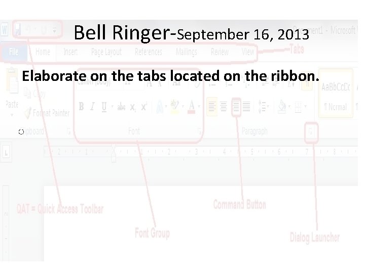 Bell Ringer-September 16, 2013 Elaborate on the tabs located on the ribbon. 