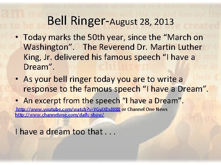 Bell Ringer-August 28, 2013 • Today marks the 50 th year, since the “March