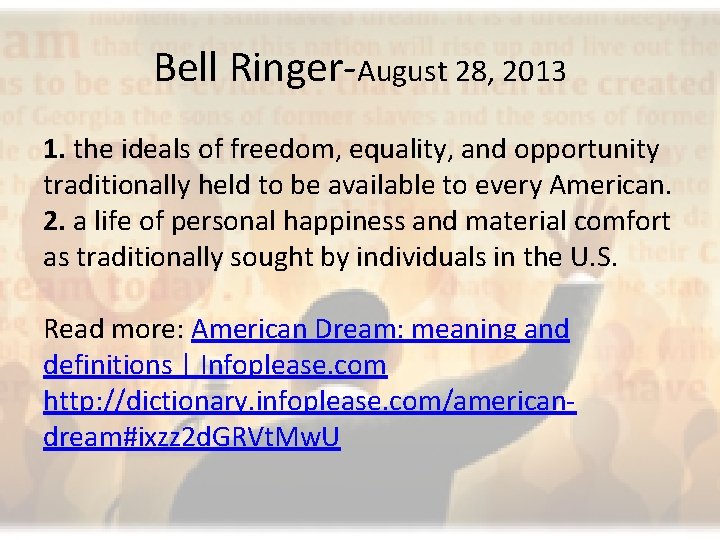 Bell Ringer-August 28, 2013 1. the ideals of freedom, equality, and opportunity traditionally held