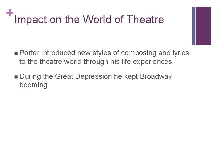 + Impact on the World of Theatre n Porter introduced new styles of composing