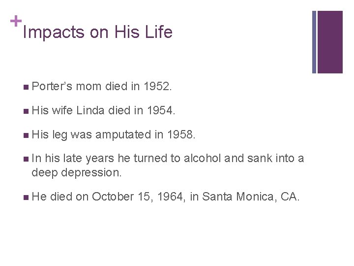 + Impacts on His Life n Porter’s mom died in 1952. n His wife