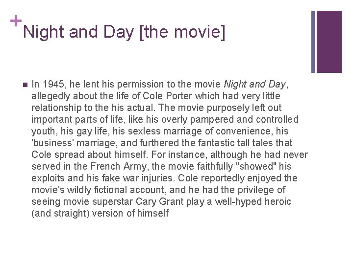 + Night and Day [the movie] n In 1945, he lent his permission to